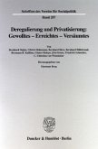 Deregulierung und Privatisierung: Gewolltes - Erreichtes - Versäumtes