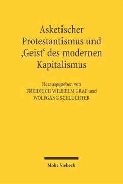 Asketischer Protestantismus und der 'Geist' des modernen Kapitalismus - Graf Friedrich W. / Schluchter, Wolfgang (Hgg.)