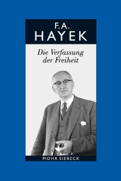 Die Verfassung der Freiheit / Gesammelte Schriften in deutscher Sprache Abt.B, 3 - Hayek, Friedrich A.