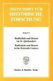 Radikalität und Dissent im 16. Jahrhundert / Radicalism and Dissent in the Sixteenth Century.