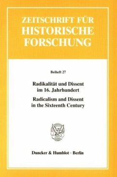 Radikalität und Dissent im 16. Jahrhundert / Radicalism and Dissent in the Sixteenth Century. - Goertz, Hans-Jürgen / James M. Stayer (Hgg.)