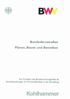 Bundesfernstraßen - Präsident des Bundesrechnungshofes als Bundesbeauftragter für die Wirtschaftlichkeit in der Verwaltung