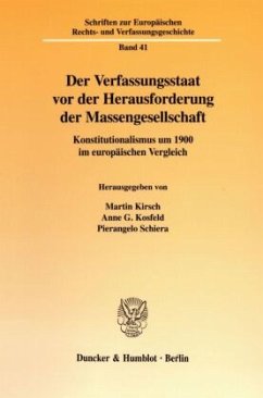 Der Verfassungsstaat vor der Herausforderung der Massengesellschaft. - Kirsch, Martin / Anne G. Kosfeld / Pierangelo Schiera (Hgg.)