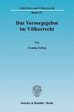 Das Vorsorgegebot im Völkerrecht. - Erben, Cosima Das Vorsorgegebot im Völkerrecht. - Erben, Cosima