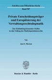 Private Entscheidungsträger und Europäisierung der Verwaltungsrechtsdogmatik.