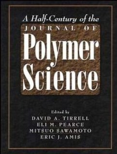 A Half-Century of the Journal of Polymer Science - Tirrell, David A. / Pearce, Eli M. / Sawamoto, Mitsuo / Amis, Eric J. (Hgg.)