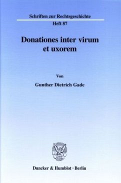 Donationes inter virum et uxorem. - Gade, Gunther Dietrich Donationes inter virum et uxorem. - Gade, Gunther Dietrich