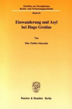 Einwanderung und Asyl bei Hugo Grotius. - Tießler-Marenda, Elke