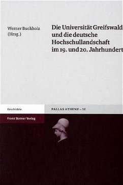 Die Universität Greifswald und die deutsche Hochschullandschaft im 19. und 20. Jahrhundert - Buchholz, Werner (Hrsg.)