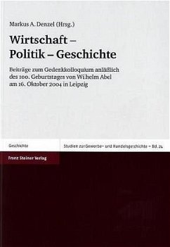 Wirtschaft - Politik - Geschichte - Denzel, Markus A. (Hrsg.)