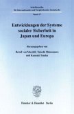 Entwicklungen der Systeme sozialer Sicherheit in Japan und Europa.