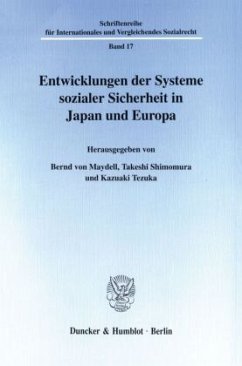 Entwicklungen der Systeme sozialer Sicherheit in Japan und Europa. - Maydell, Bernd Baron von / Shimomura, Takeshi / Tezuka, Kazuaki (Hgg.)
