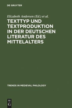 Texttyp und Textproduktion in der deutschen Literatur des Mittelalters - Andersen, Elizabeth / Eikelmann, Manfred / Simon, Anne (Hgg.)
