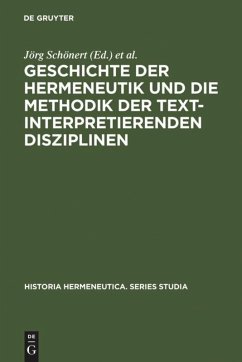 Geschichte der Hermeneutik und die Methodik der textinterpretierenden Disziplinen - Schönert, Jörg / Vollhardt, Friedrich (Hgg.)