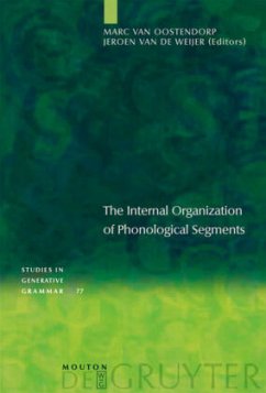 The Internal Organization of Phonological Segments - van Oostendorp, Marc / van de Weijer, Jeroen (eds.)