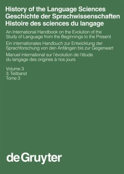 History of the Language Sciences / Geschichte der Sprachwissenschaften / Histoire des sciences du langage. 3. Teilband - Auroux, Sylvain / Koerner, E.F.K. / Niederehe, Hans-Josef / Versteegh, Kees (eds.)