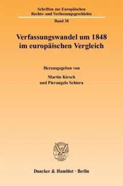 Verfassungswandel um 1848 im europäischen Vergleich - Kirsch, Martin / Pierangelo Schiera (Hgg.)