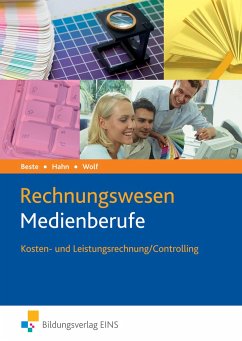Rechnungswesen Medienberufe. Kosten- und Leistungsrechnung / Controlling. Lehrbuch - Beste, Johannes;Hahn, Hans;Wolf, Thomas