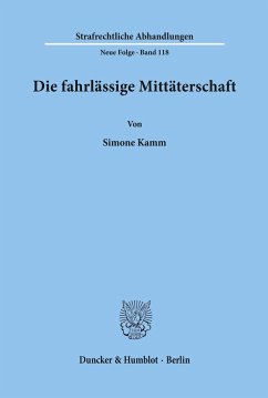 Die fahrlässige Mittäterschaft. - Kamm, Simone