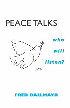 Peace Talks-Who Will Listen? - Dallmayr, Fred