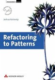 Refactoring to Patterns (Programmer's Choice) Kerievsky, Joshua Refactoring to Patterns (Programmer's Choice) Kerievsky, Joshua