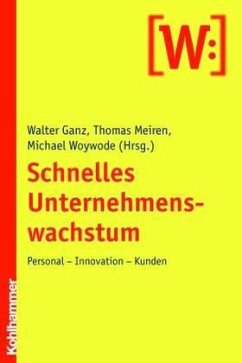 Schnelles Unternehmenswachstum - Ganz, Walter / Meiren, Thomas / Woywode, Michael (Hgg.)