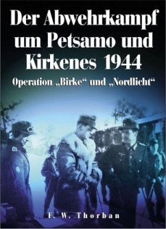 Der Abwehrkampf um Petsamo und Kirkenes 1944 - Thorban, F W