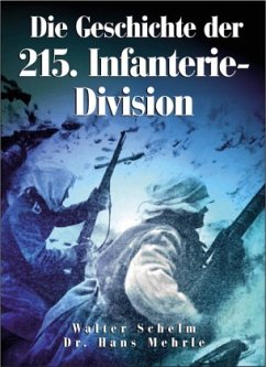 Die Geschichte der 215. Infanterie-Division - Schelm, Walter;Mehrle, Hans