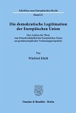 Die demokratische Legitimation der Europäischen Union.