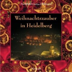 Weihnachtszauber in Heidelberg - Goetze-Hillebrand, Mechthild