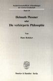 Helmuth Plessner oder Die verkörperte Philosophie.