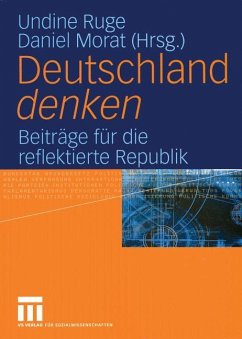Deutschland denken - Ruge, Undine / Morat, Daniel (Hgg.)