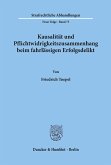 Kausalität und Pflichtwidrigkeitszusammenhang beim fahrlässigen Erfolgsdelikt.