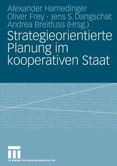 Strategieorientierte Planung im kooperativen Staat - Hamedinger, Alexander / Frey, Oliver / Dangschat, Jens S. / Breitfuss, Andrea (Hgg.)