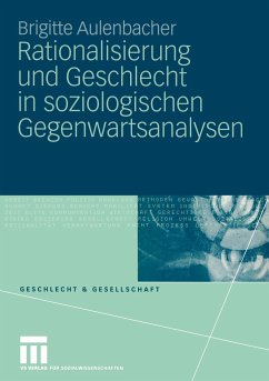 Rationalisierung und Geschlecht in soziologischen Gegenwartsanalysen - Aulenbacher, Brigitte