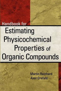 Handbook for Estimating Physiochemical Properties of Organic Compounds - Reinhard, Martin;Drefahl, Axel