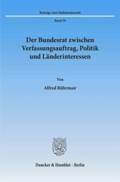 Cover Der Bundesrat zwischen Verfassungsauftrag, Politik und Länderinteressen.