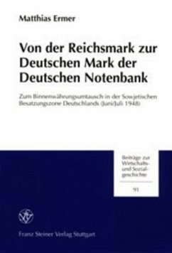 Von der Reichsmark zur Deutschen Mark der Deutschen Notenbank - Ermer, Matthias