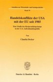 Handelskonflikte der USA mit der EU seit 1985.