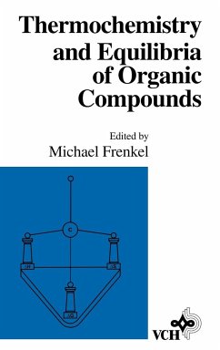 Thermochemistry and Equilibria of Organic Compounds - Frenkel, Michael (Hrsg.)