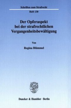 Der Opferaspekt bei der strafrechtlichen Vergangenheitsbewältigung. - Blümmel, Regina