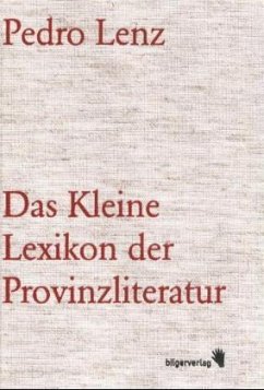 Das Kleine Lexikon der Provinzliteratur - Lenz, Pedro
