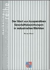 Cover Der Wert von kooperativen Geschäftsbeziehungen in industriellen Märkten