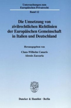 Die Umsetzung von zivilrechtlichen Richtlinien der Europäischen Gemeinschaft in Italien und Deutschland - Canaris, Claus-Wilhelm / Alessio Zaccaria (Hgg.)