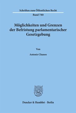 Möglichkeiten und Grenzen der Befristung parlamentarischer Gesetzgebung. - Chanos, Antonis