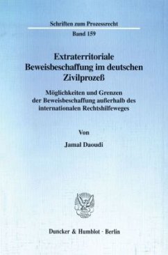 Extraterritoriale Beweisbeschaffung im deutschen Zivilprozeß. - Daoudi, Jamal
