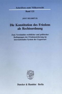 Die Konstitution des Friedens als Rechtsordnung. - Delbrück, Jost