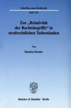 Zur »Relativität der Rechtsbegriffe« in strafrechtlichen Tatbeständen. Cover Zur »Relativität der Rechtsbegriffe« in strafrechtlichen Tatbeständen.