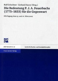 Die Bedeutung P.J. A. Feuerbachs (1775-1833) für die Gegenwart - Gröschner, Rolf / Haney, Gerhard (Hgg.)