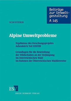 Grundlagen für die Beurteilung der Wildschäden an der Verjüngung im österreichischen Wald im Rahmen der Österreichischen Waldinventur / Alpine Umweltprobleme 38